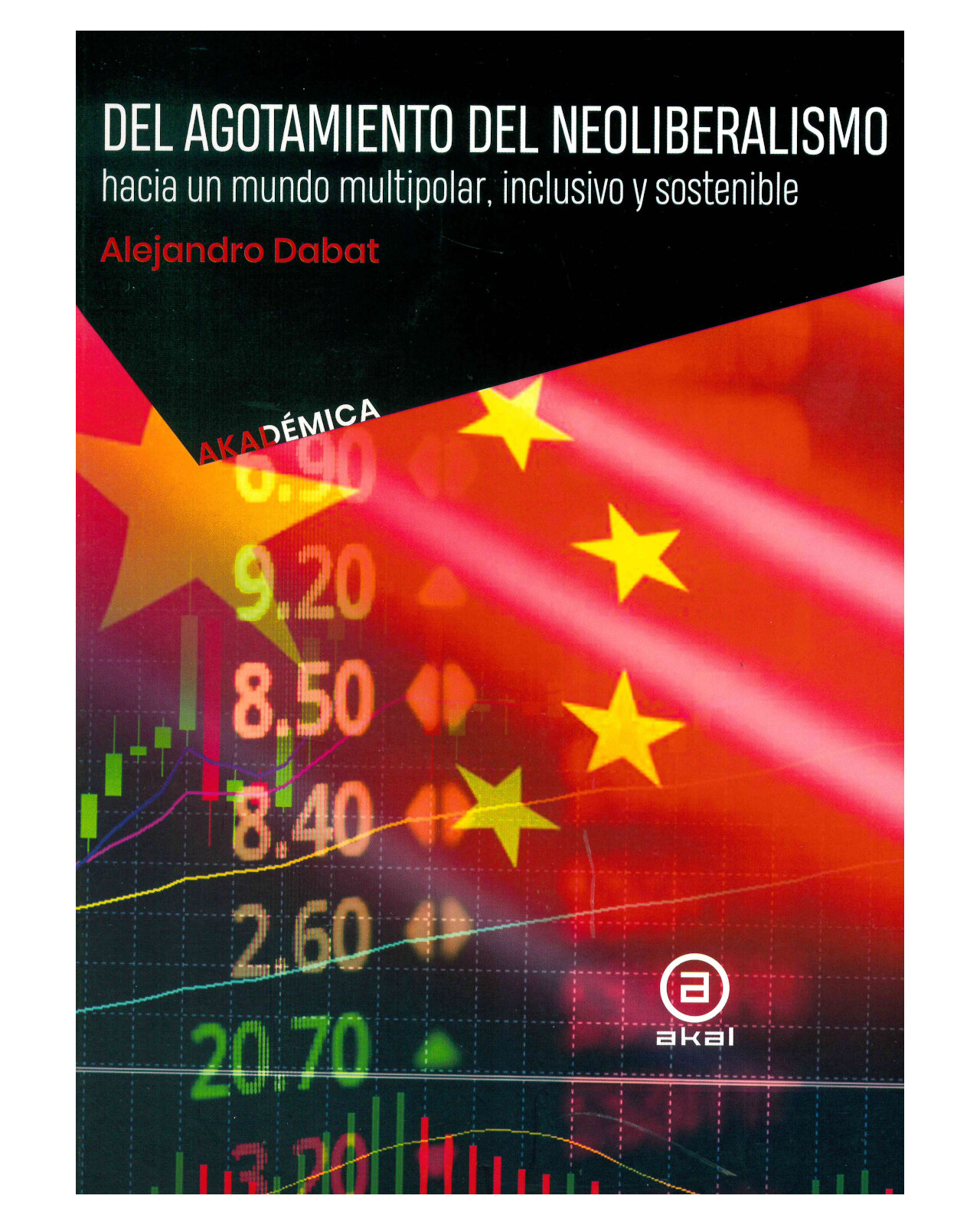 Libro ''del Agotamiento Del Neoliberalismo. Hacía Un Mundo Multipolar, Inclusivo Y Sostenible''