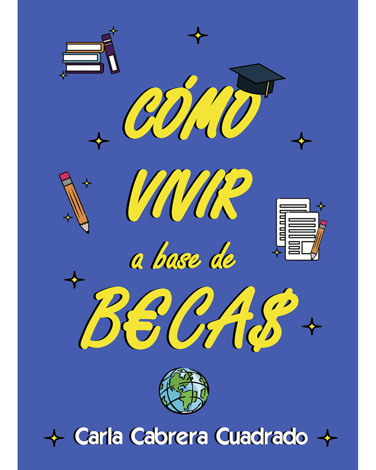 Libro ''cómo Vivir A Base De Becas''