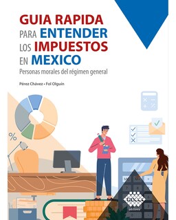 Foto 1 | Libro ''guía Rapida Para Entender Los Impuestos En Mexico, Personas Morales Del Régimen General 2023''