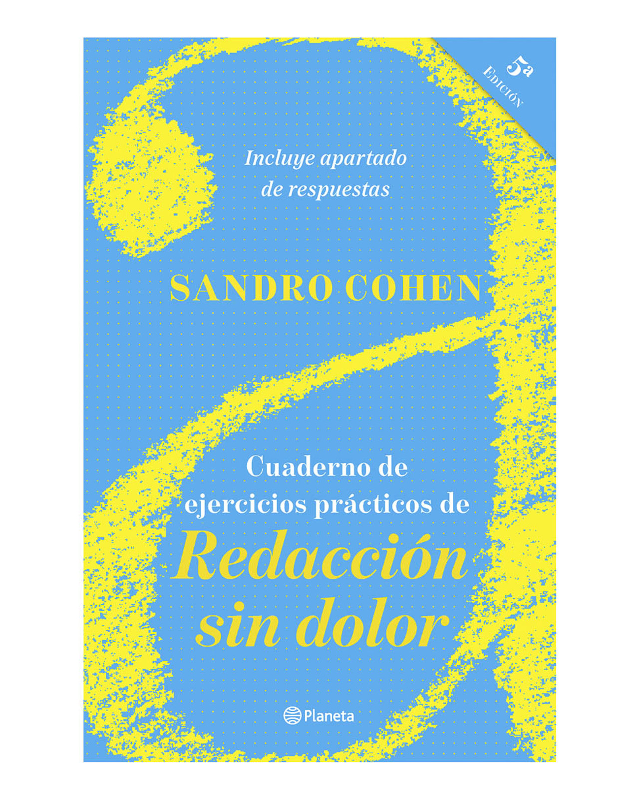 Libro ''cuaderno De Ejercicios Prácticos De Redacción Sin Dolor (quinta Edición)''