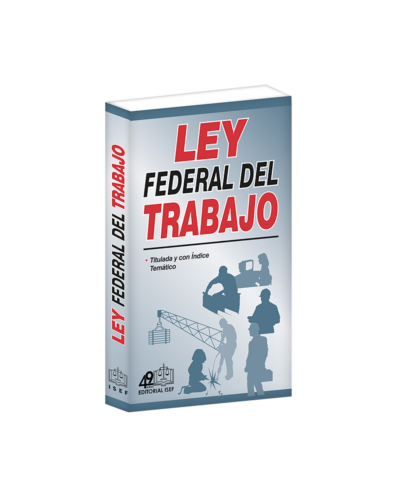 Libro ''ley Federal Del Trabajo 2023''