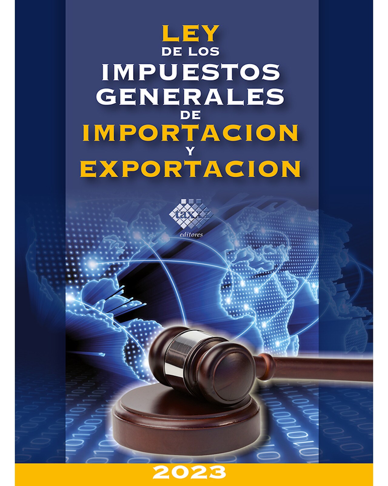Libro ''ley De Los Impuestos Generales De Importación Y Exportación 2023'' $999