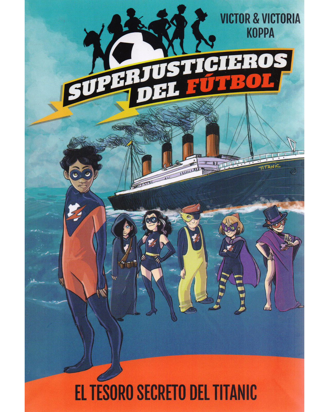 Libro ''superjusticieros Del Fútbol 8. El Tesoro Secreto Del Titanic''
