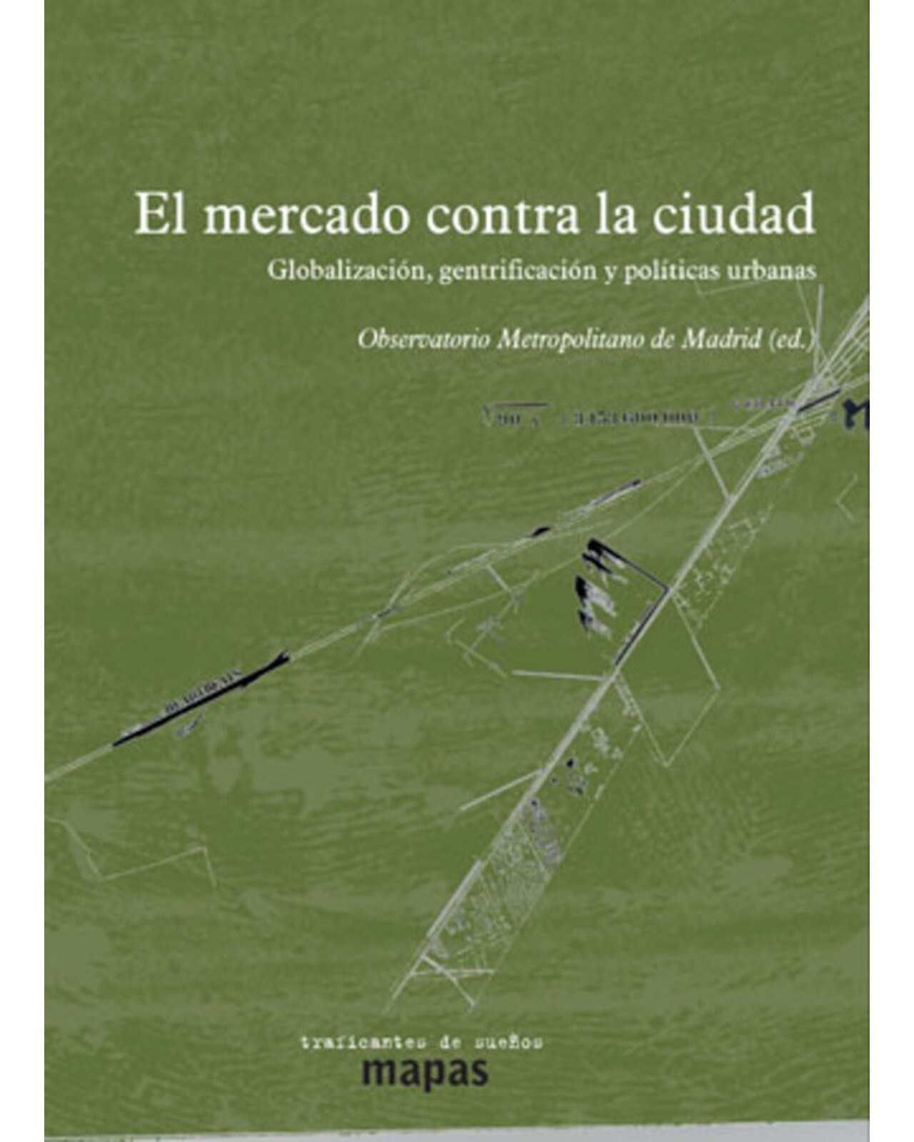 Libro ''el Mercado Contra La Ciudad'' $523
