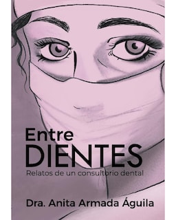 Foto 1 | Libro ''entre Dientes - Relatos De Un Consultorio Dental''