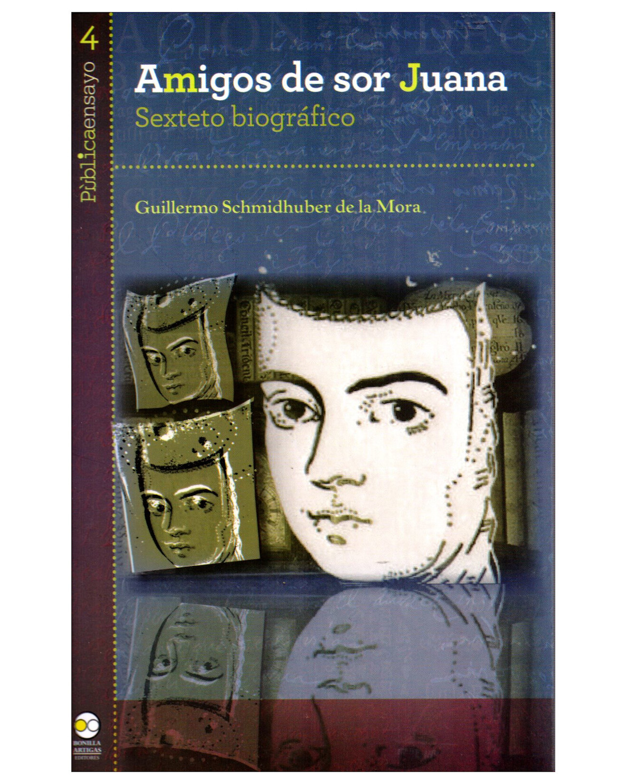 Libro ''amigos De Sor Juana. Sexteto Biográfico''