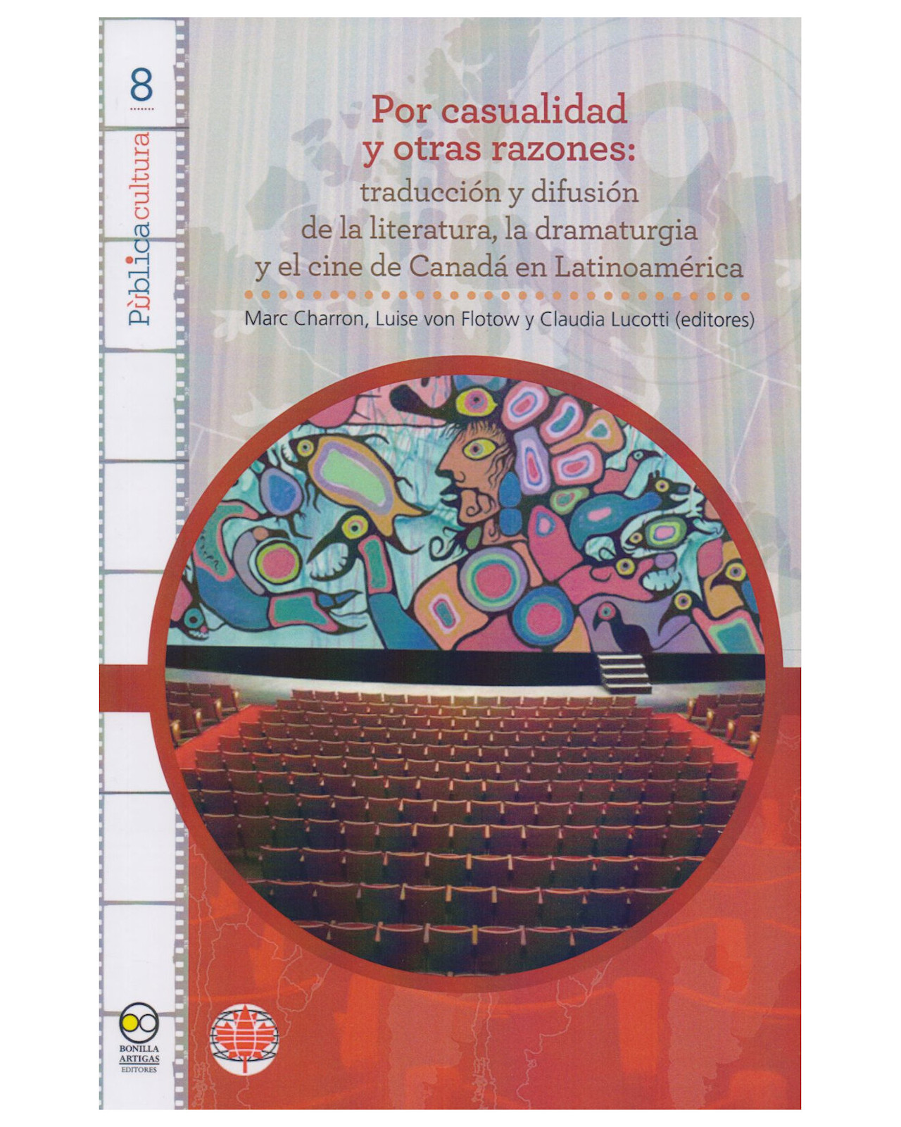 Libro ''por Casualidad Y Otras Razones: Traducción Y Difusción De La Literatura''