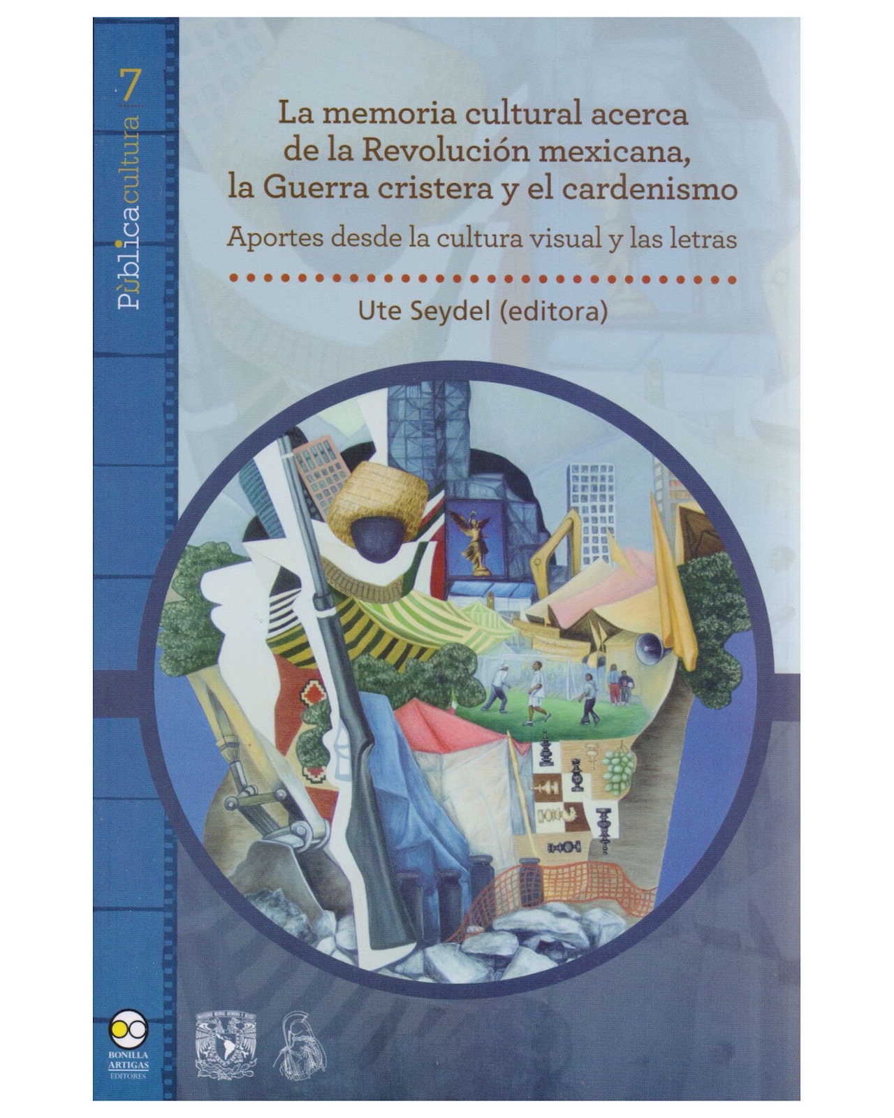 Libro ''la Memoria Cultural Acerca De La Revolución Mexicana'' $440