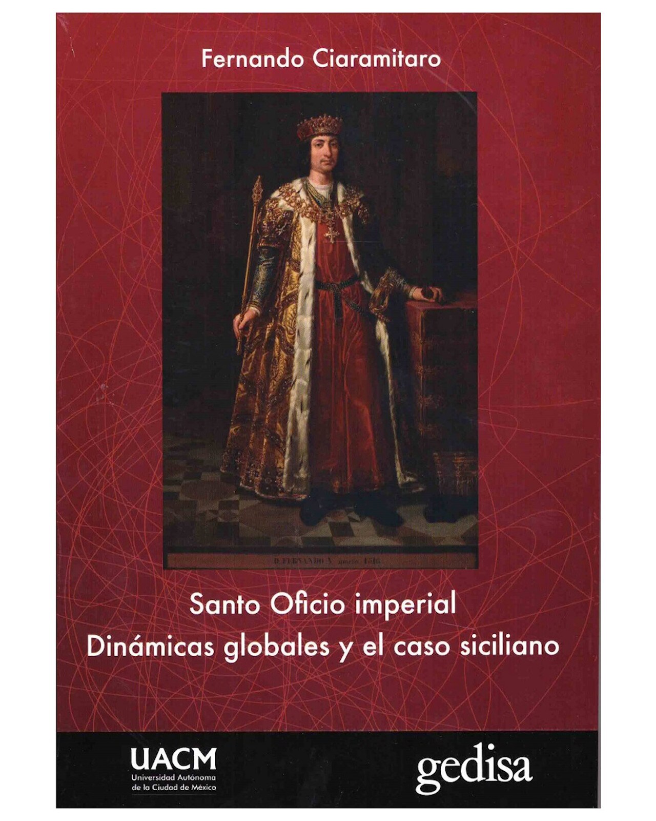 Libro ''santo Oficio Imperial, Dinámicas Globales Y El Caso Siciliano'' $530