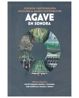 Foto 1 | Libro ''Ecología y Biotecnología Aplicadas al Manejo Sostenible del Agave En Sonora''