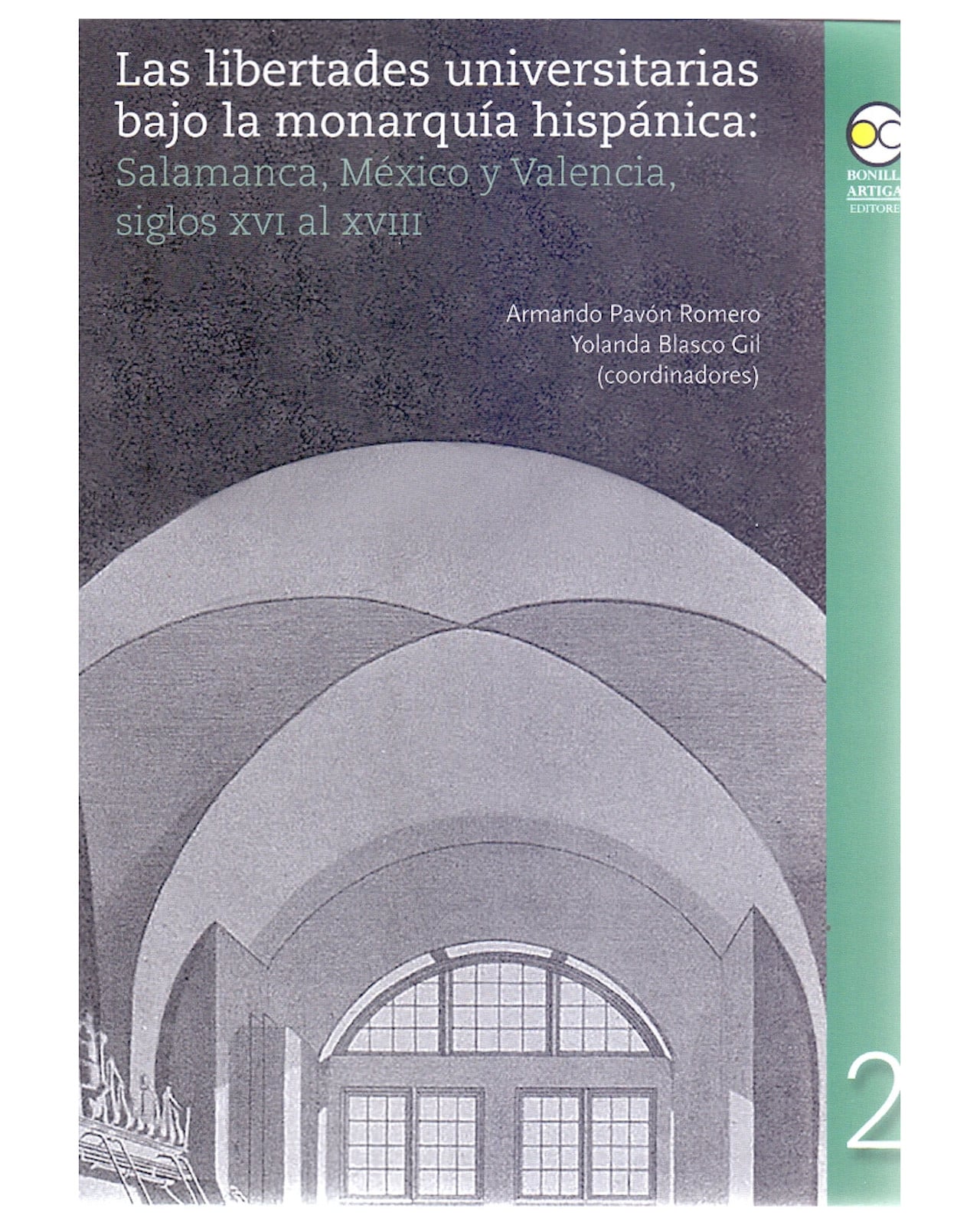 Libro ''las Libertades Universitarias Bajo La Monarquía Hispánica'' $520