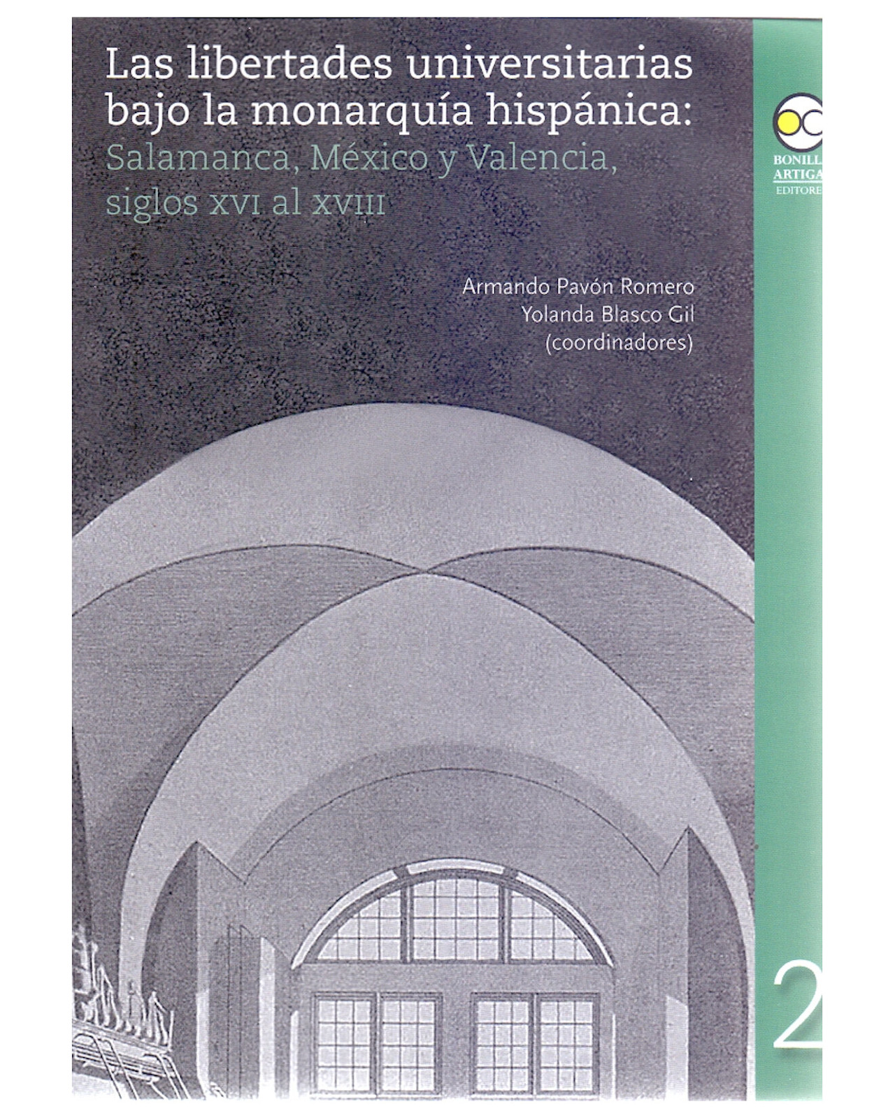 Libro ''las Libertades Universitarias Bajo La Monarquía Hispánica''