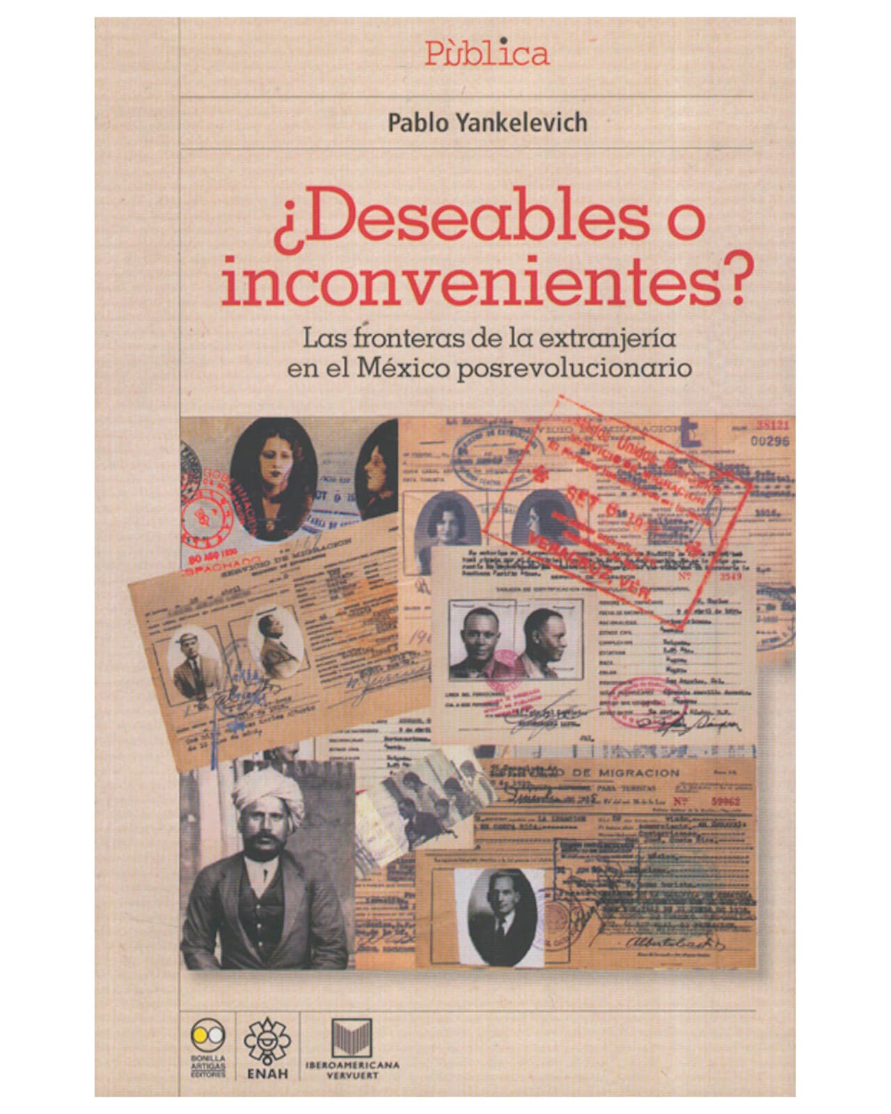 Libro ''¿deseables O Inconvenientes? Las Fronteras De La Extranjería En El México'' $280