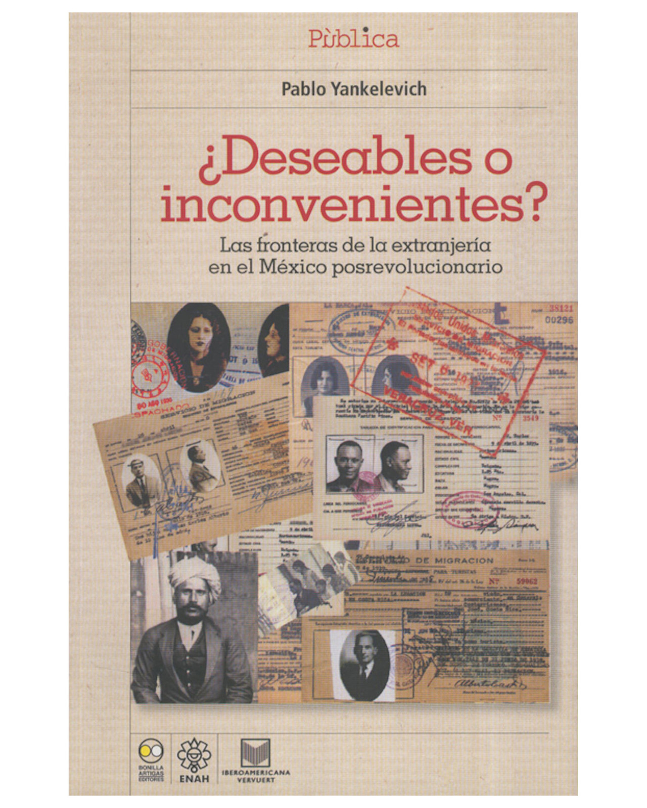 Libro ''¿deseables O Inconvenientes? Las Fronteras De La Extranjería En El México''