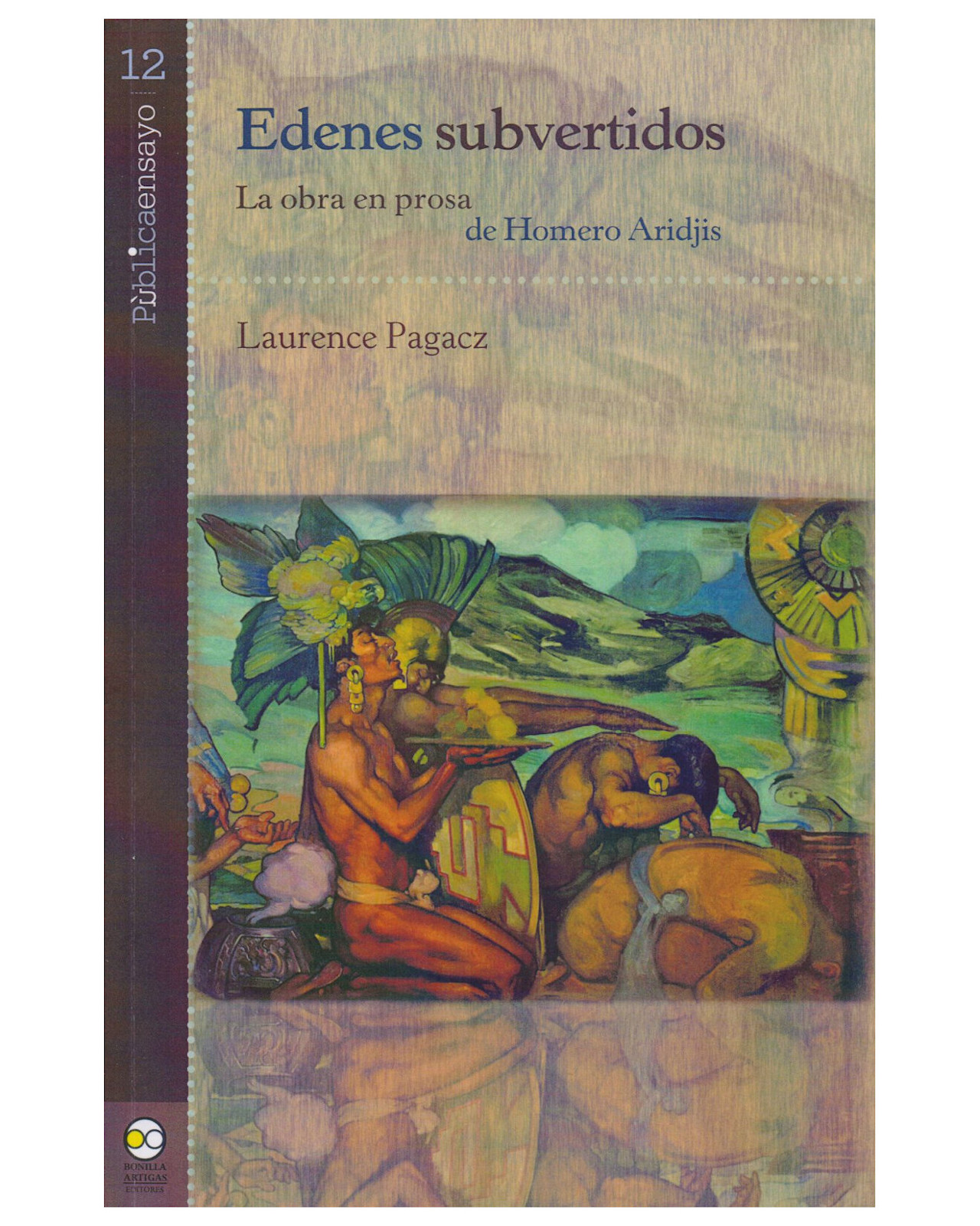 Libro ''edenes Subvertidos: La Obra En Prosa De Homero Aridjis''