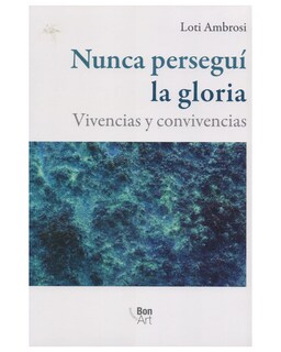 Foto 1 | Libro ''nunca Persegui La Gloria: Vivencias Y Convivencias''