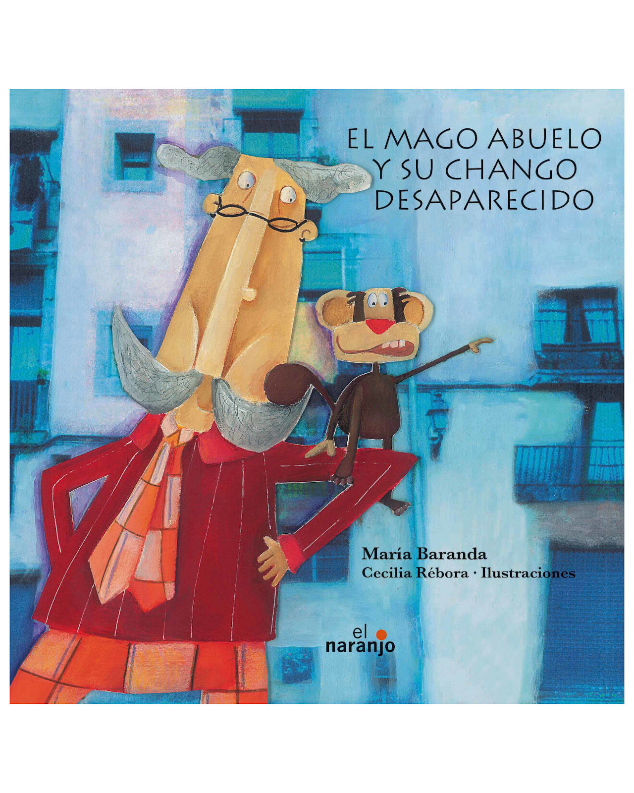 Libro ''el Mago Abuelo Y Su Chango Desaparecido''