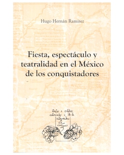 Foto 1 | Libro ''fiesta, Espectáculo Y Teatralidad En El México De Los Conquistadores''