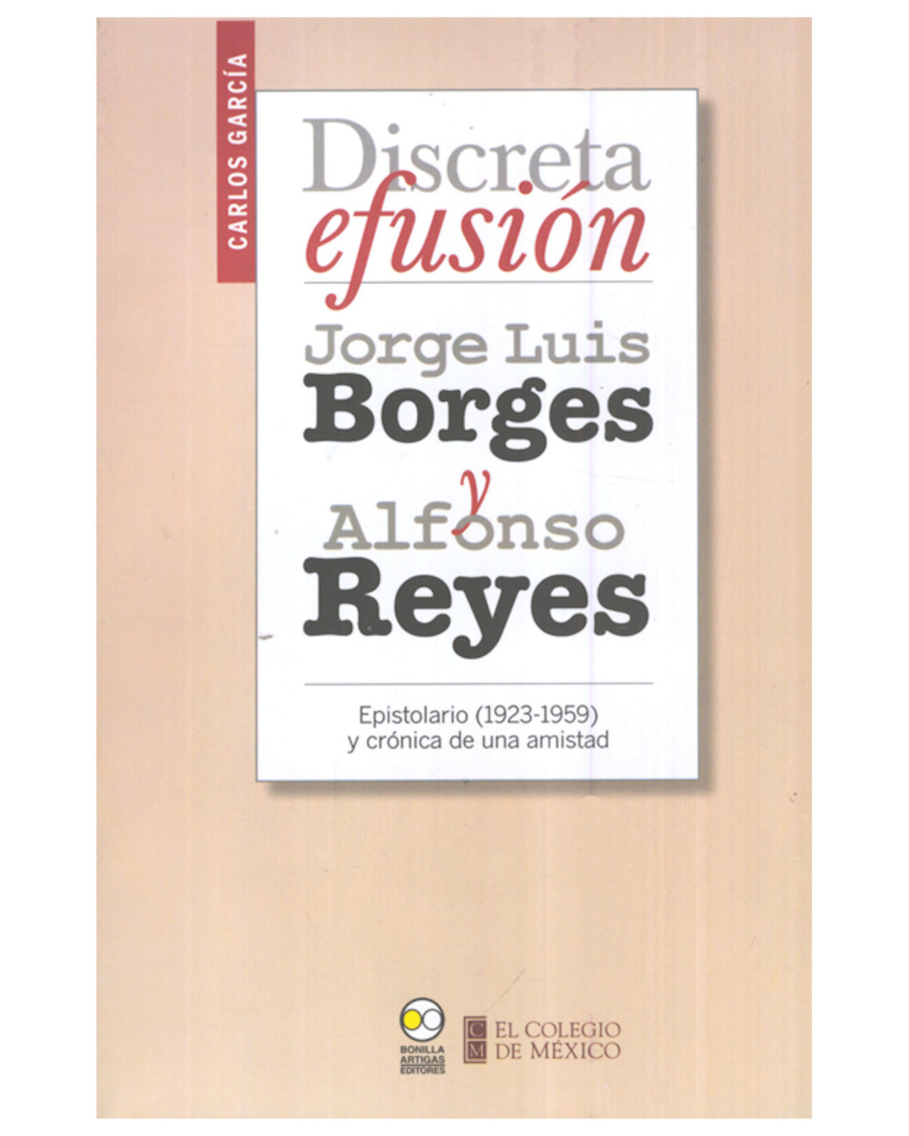 Foto 2 pulgar | Libro ''Discreta Efusión. Jorge Luis Borges Y Alfonso Reyes. Epistolario (1923-1959)''