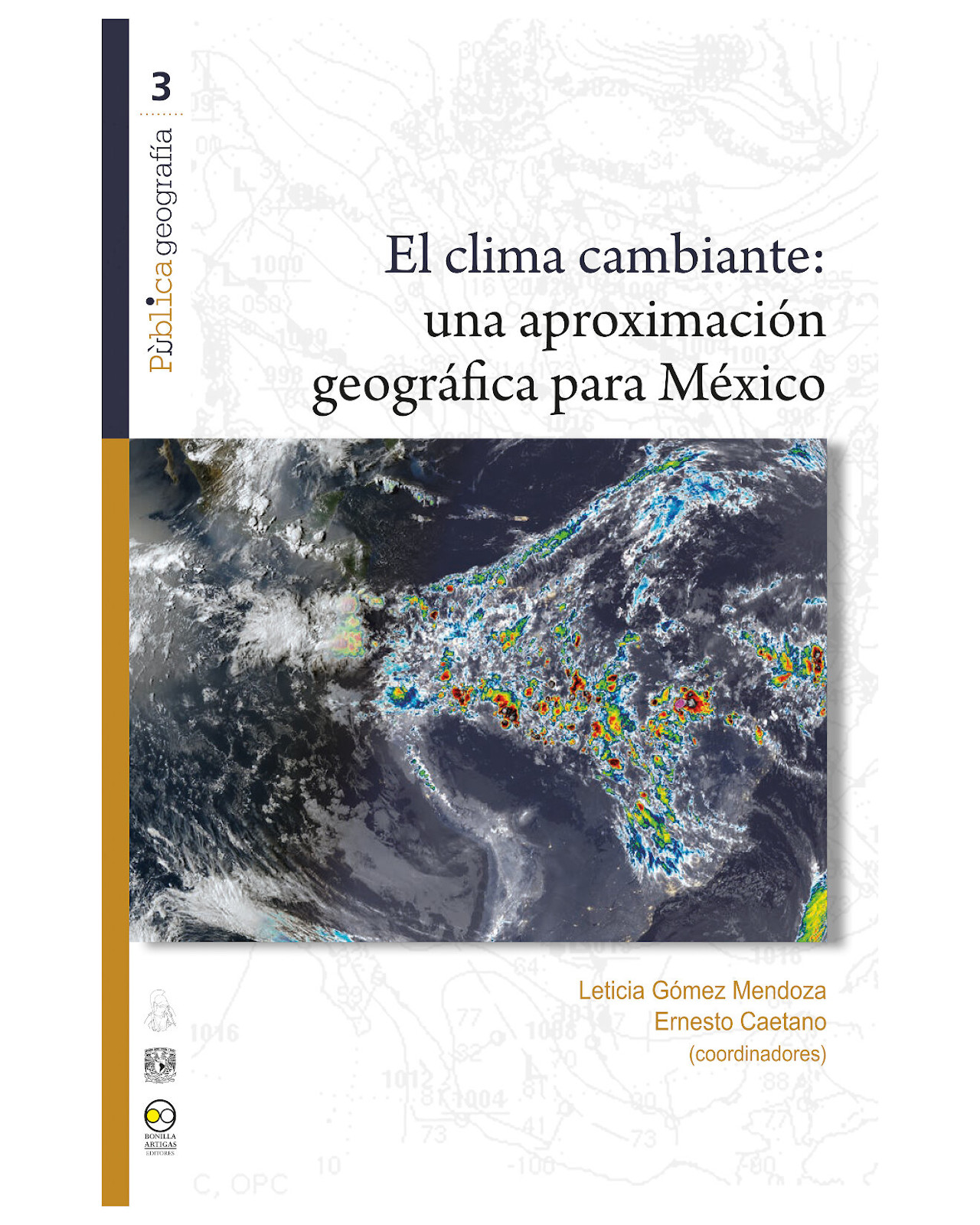 Libro ''El Clima Cambiante: Una Aproximación Geográfica para México''