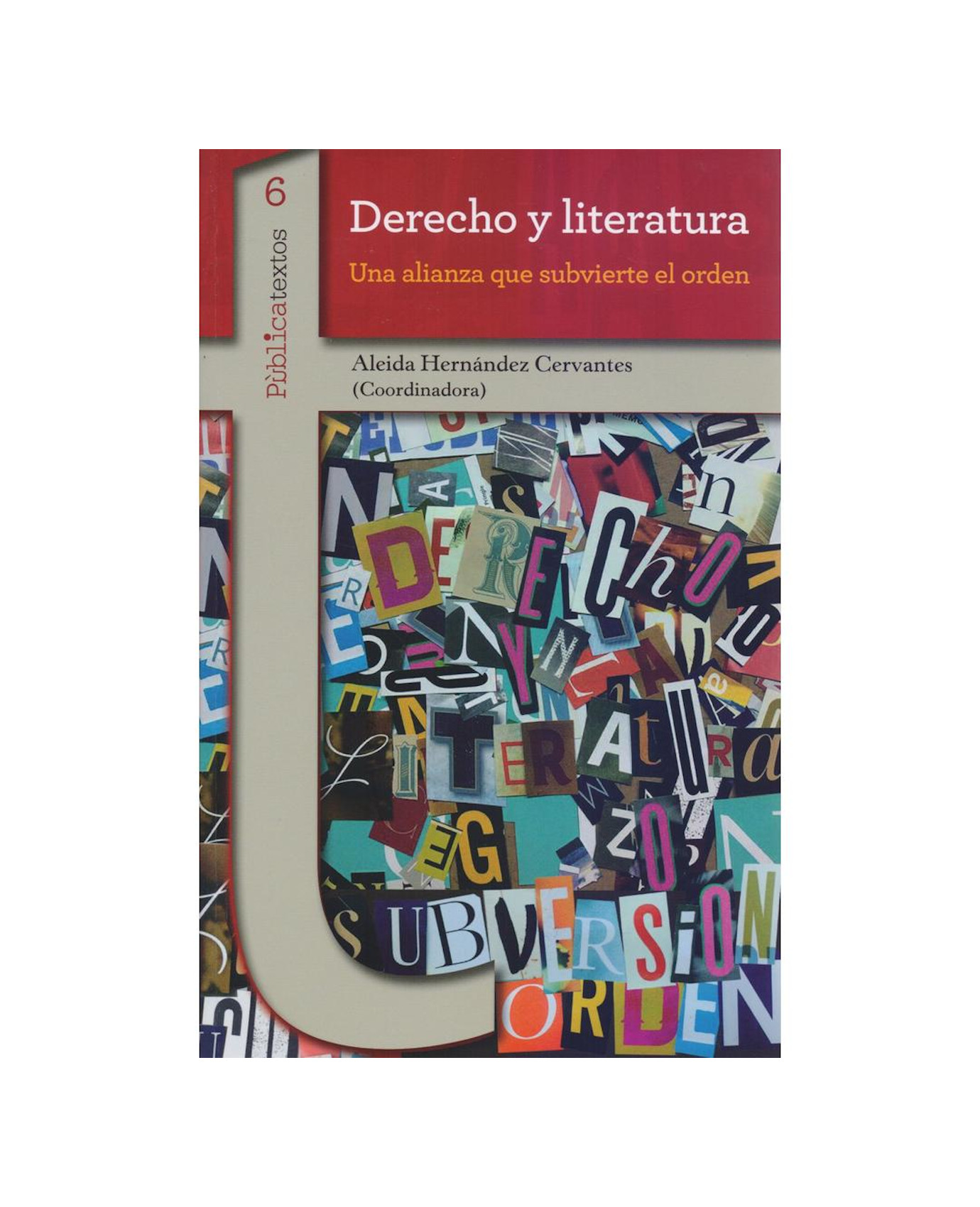 Libro Derecho y Literatura: Una Alianza que Subvierte el Orden