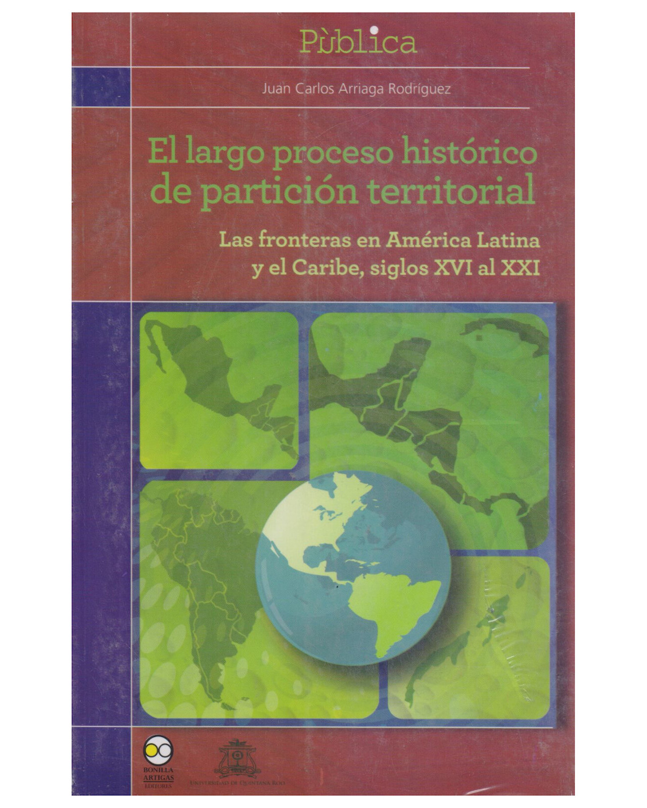 Libro El Largo Proceso Histórico De Partición Territorial'' - Bonilla Artigas