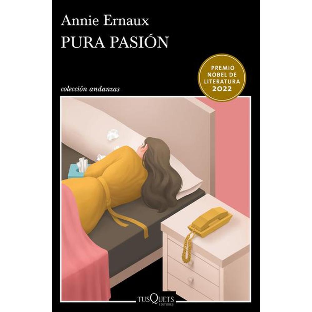 Pura Pasión - Annie Ernaux - Tusquets