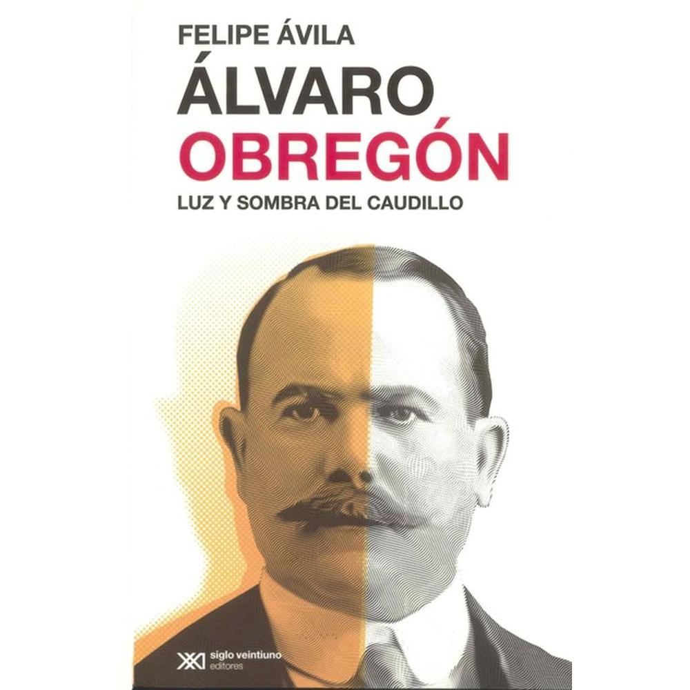 Foto 2 pulgar | Libro Álvaro Obregón Luz y Sombra del Caudillo Autor Felipe Ávila