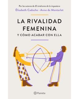 Foto 1 | Libro La Rivalidad Femenina Y Cómo Acabar Con Ella - Planeta - Cadoche Y Anne De Montarlot