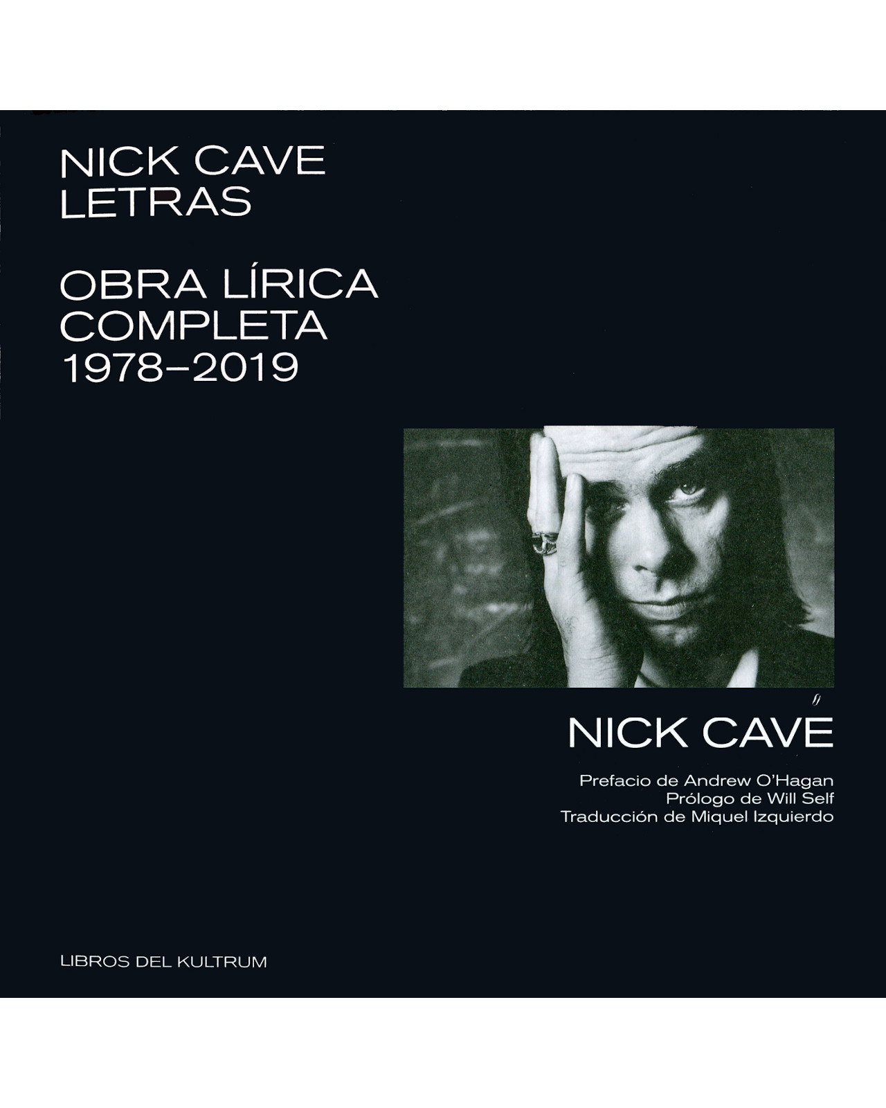 Foto 2 pulgar | Libro Nick Cave. Letras. Obra Lírica Completa 1978-2019 Editorial Libros Del Kultrum Autor Nick Cave
