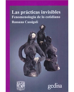 Foto 1 | Libro Prácticas Invisibles Fenomenología de lo Cotidiano Editorial Cassigoli Rossana Autor Varios