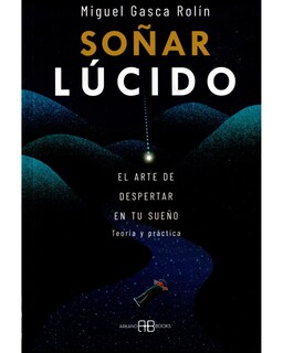 Foto 1 | Libro Soñar Lúcido. El Arte de Despertar en tu Sueño Editorial Arkano Books Autor Miguel Gasca Rolín