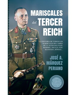 Foto 1 | Libro Mariscales del Tercer Reich Editorial Almuzara Autor José Antonio Márquez Periano