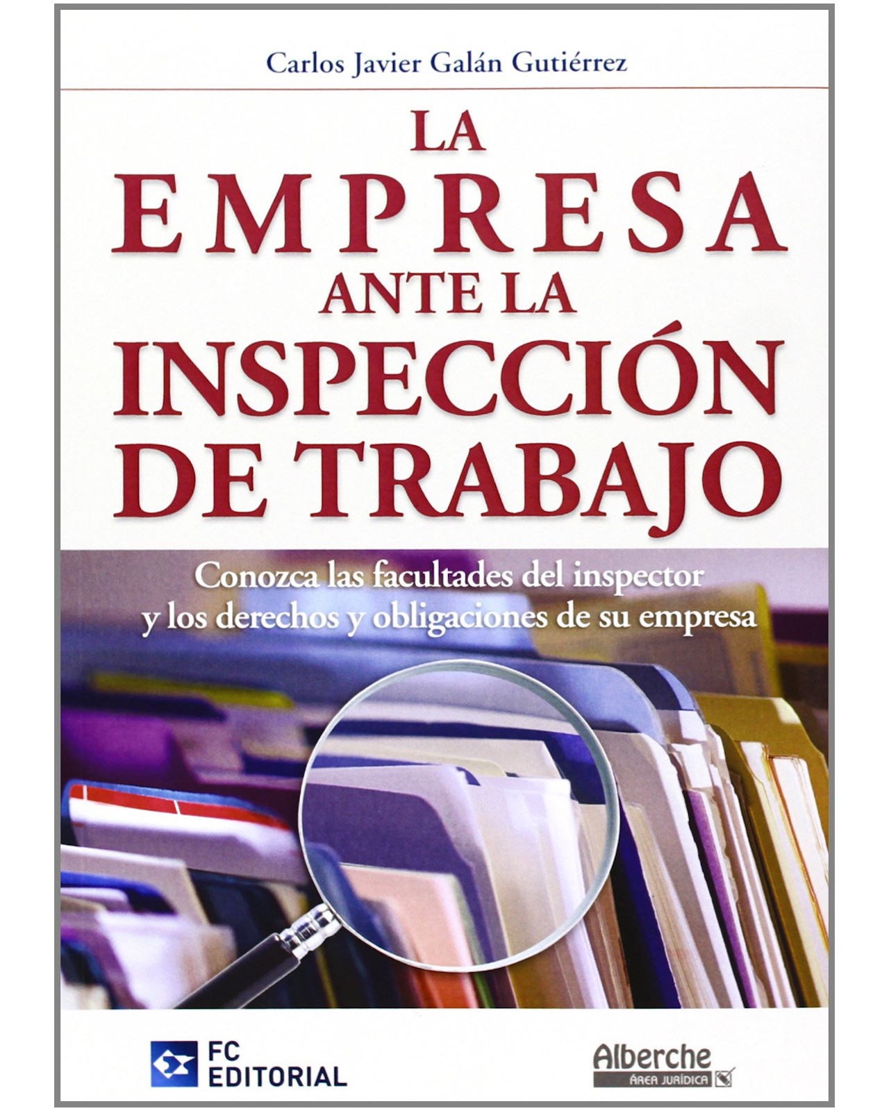 Libro La Empresa Ante La Inspección De Trabajo Editorial Fundación Confemetal Autor Galán