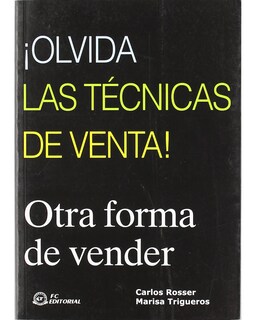 Foto 1 | Libro ¡Olvida Las Técnicas De Venta! Autor Carlos Rosser y Marisa Trigueros