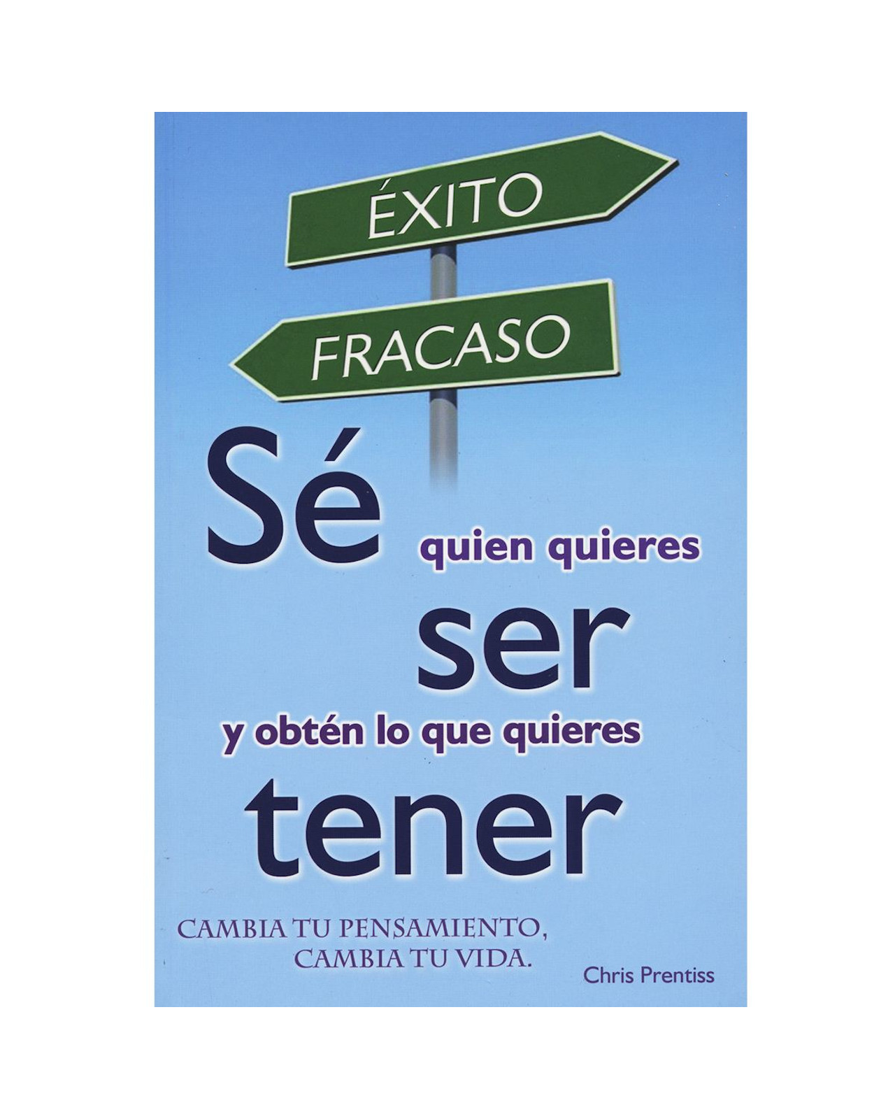 Foto 2 pulgar | Libro Sé Quien Quieres Ser Y Obtén Lo Que Quieres Tener Autor Chris Prentiss