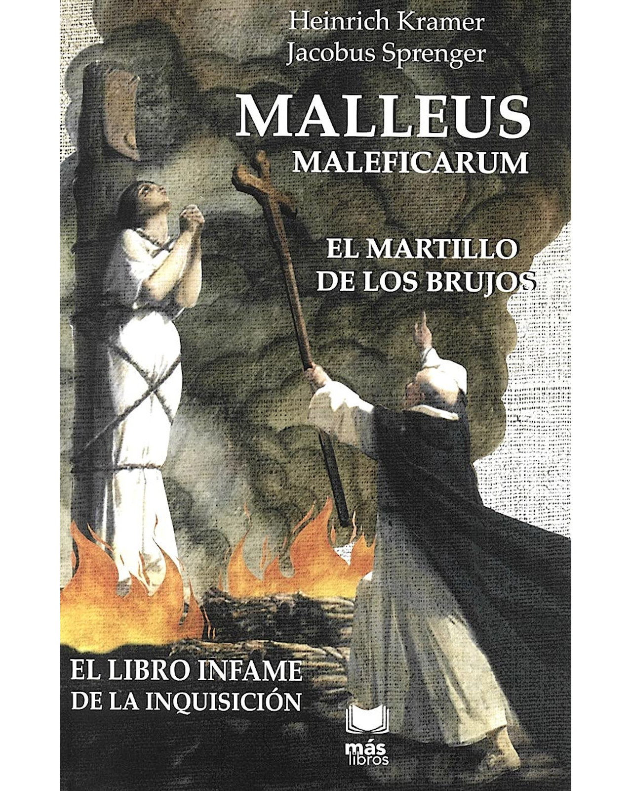 Libro Malleus Maleficarum. El Libro Infame de la Inquisición Editorial Más Libros Autor Kramer Heinrich