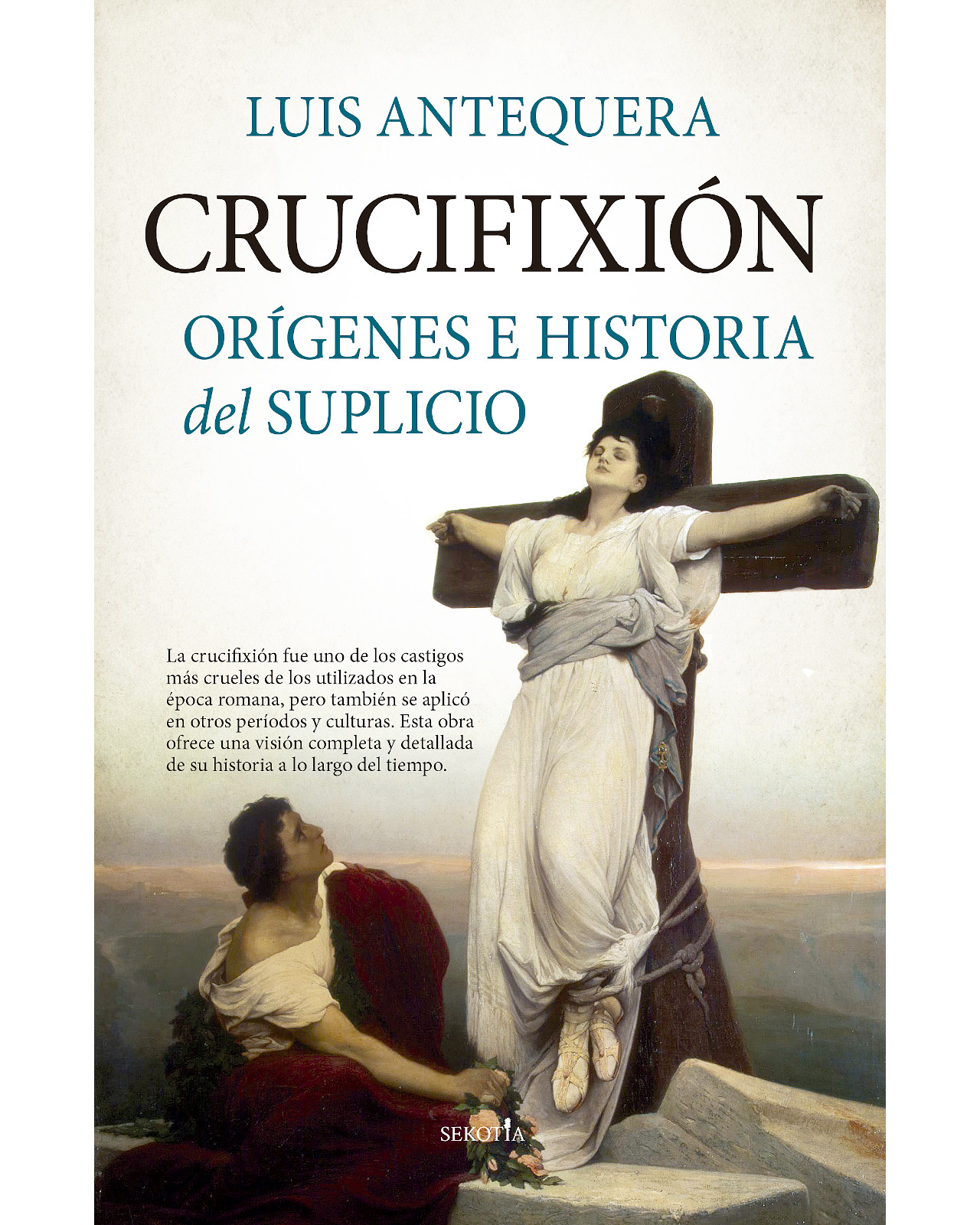 Foto 2 pulgar | Libro Crucifixión Editorial Sekotia Autor Antequera Luis Becerra