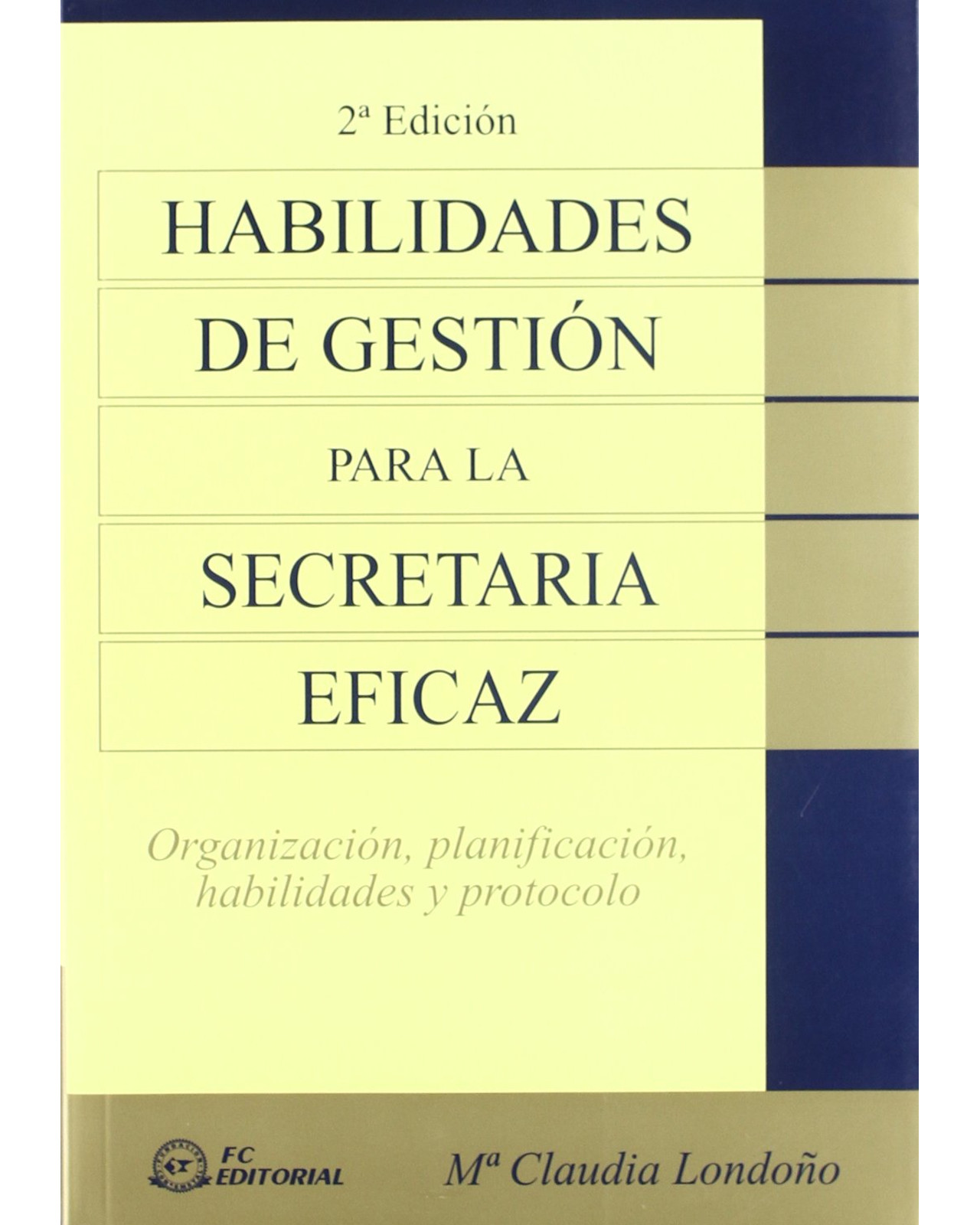 Libro Habilidades De Gestión Para La Secretaria Eficaz Autor Ma. Claudia Londoño