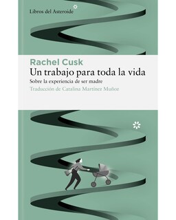 Foto 1 | Libro Un Trabajo para Toda la Vida Libros del Asteroide Cusk Rachel