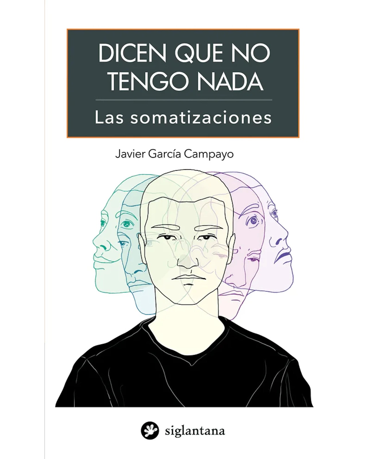 Libro Dicen Que No Tengo Nada Editorial Siglantana Autor Javier García Campayo $550