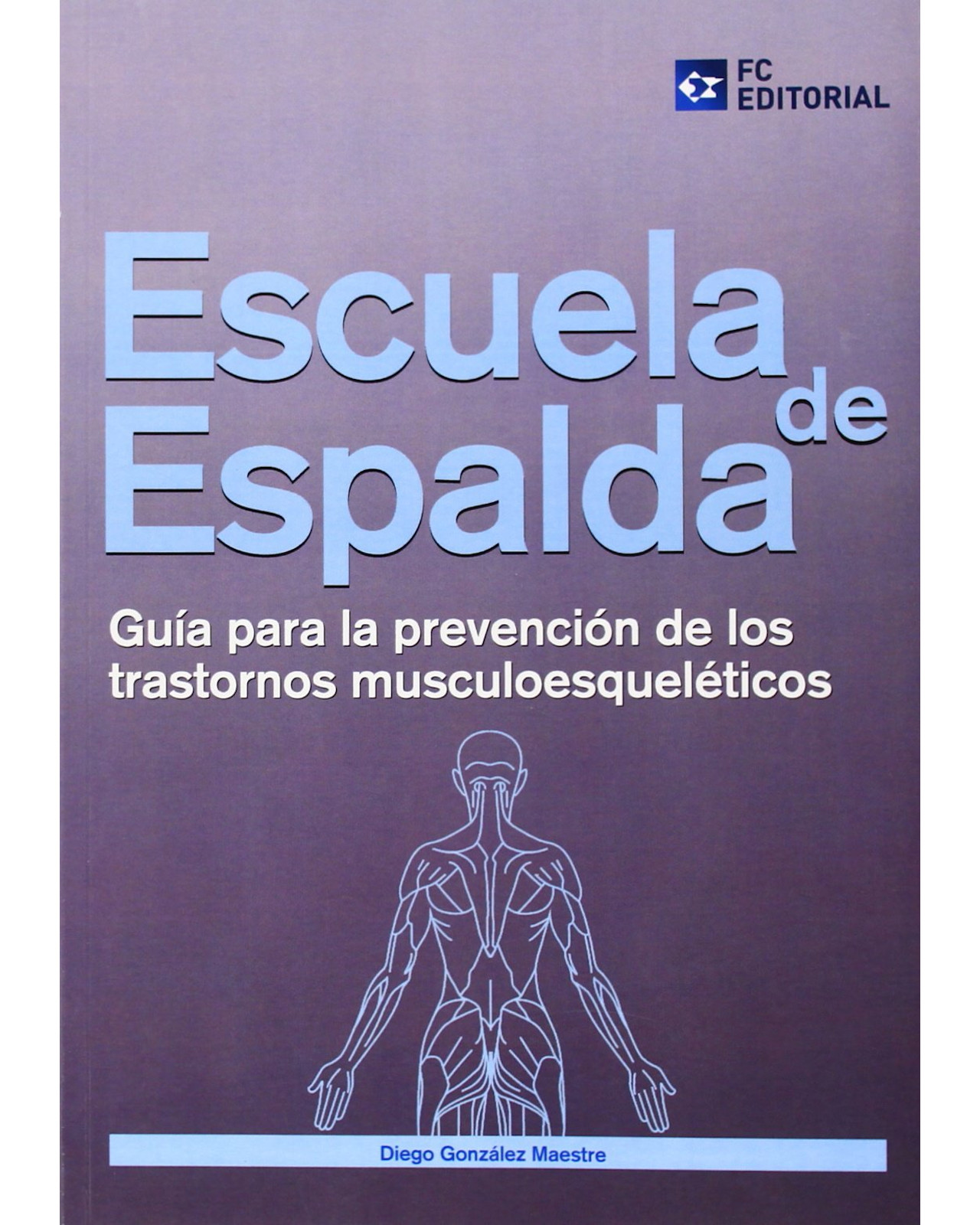 Libro Escuela de Espalda Editorial Fundación Confemetal Autor González