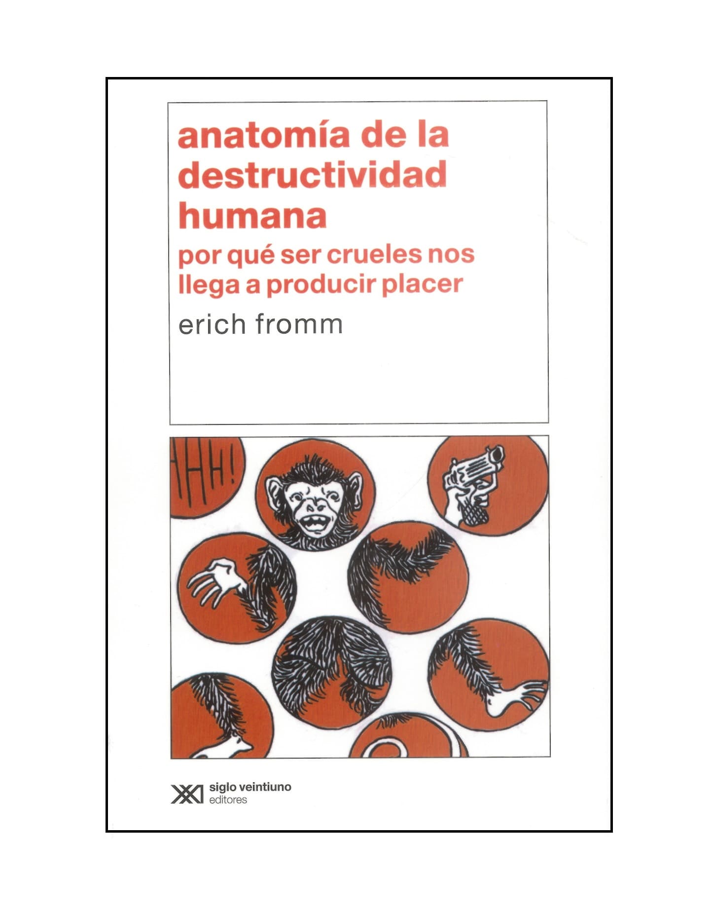 Libro Anatomía de la Destructividad - Siglo XXI Editores - Erich Fromm $600