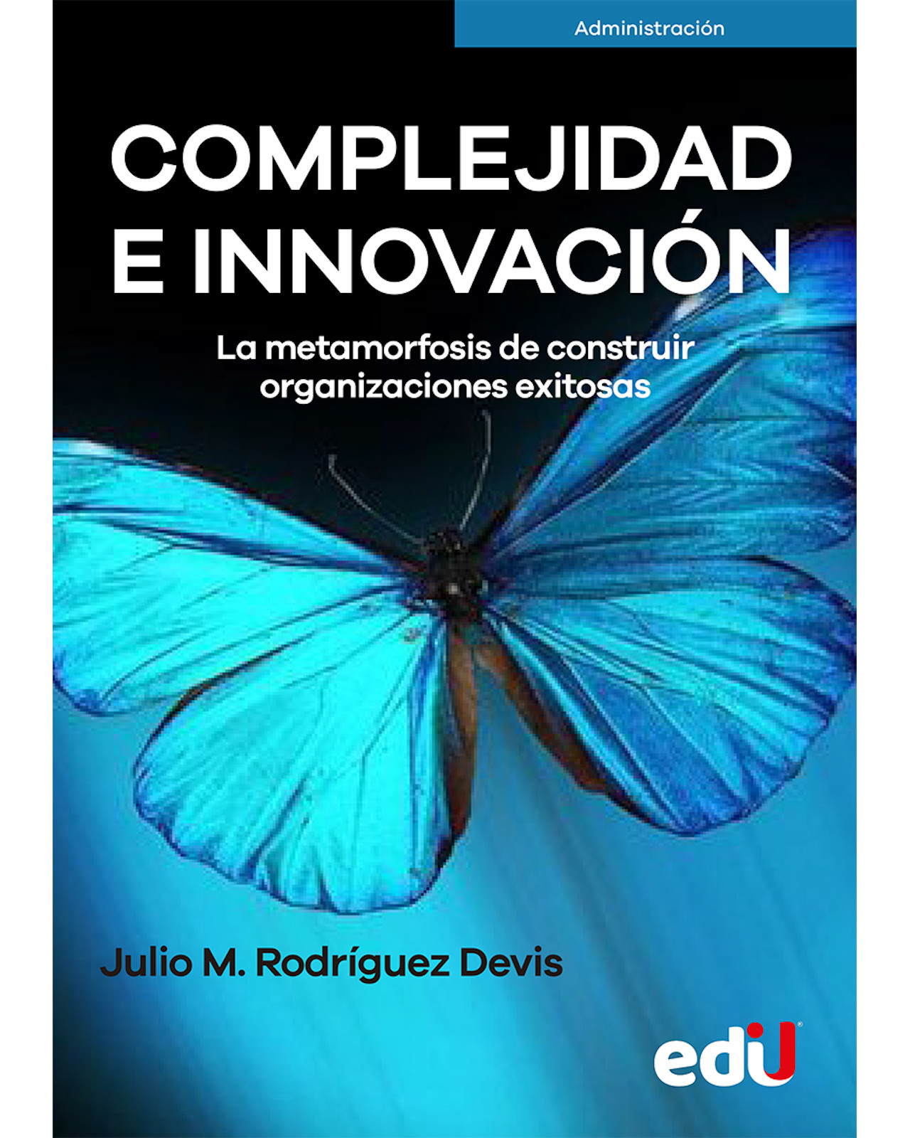 Libro Complejidad E Innovación - Ediciones De La U - Julio Mario Rodríguez Devis