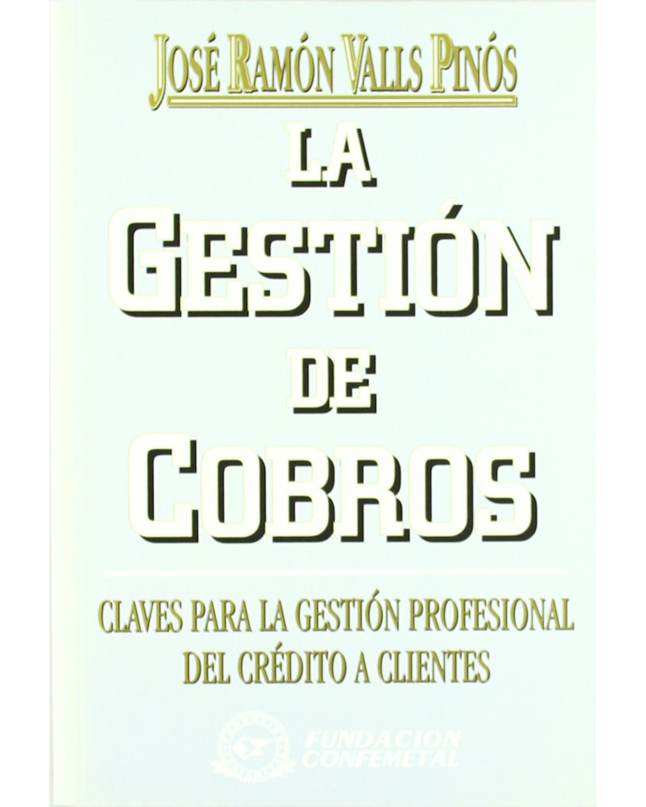 Libro La Gestión de Cobros Fundación Confemetal Valls