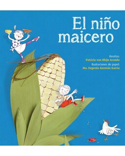 Foto 1 | Libro El Niño Maicero Editorial Cidcli Autor Patricia Van Rhijn