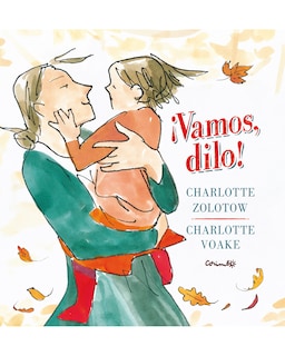 Foto 1 | Libro ¡Vamos, Dilo! Autor Charlotte Zolotow y Charlotte Voake
