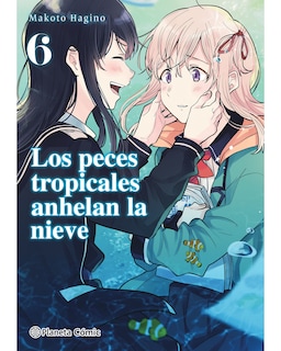 Foto 1 | Manga Los Peces Tropicales Anhelan La Nieve Autor Makoto Hagino Volumen 6