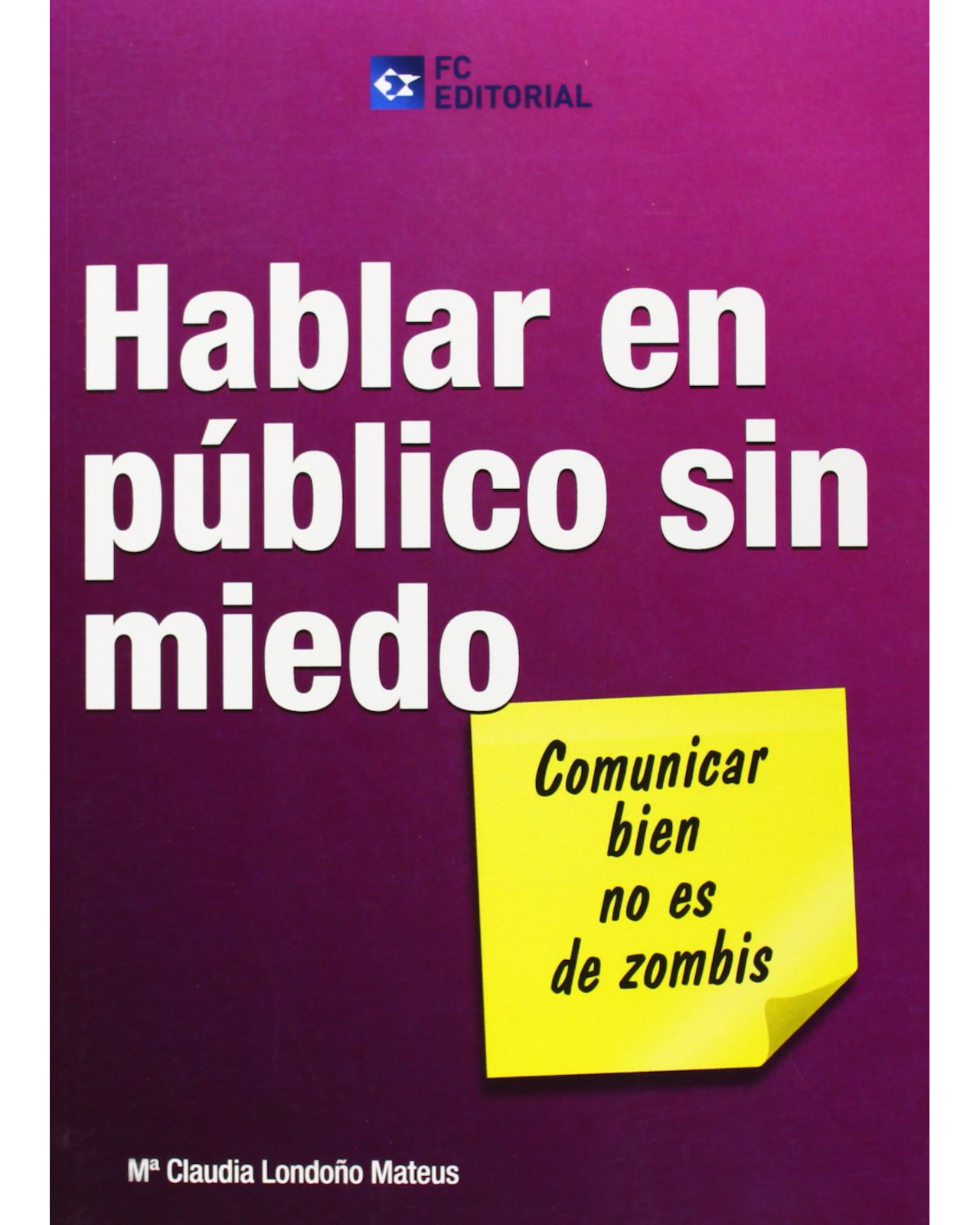 Libro Hablar En Público Sin Miedo  Fundación Confemetal  Londoño