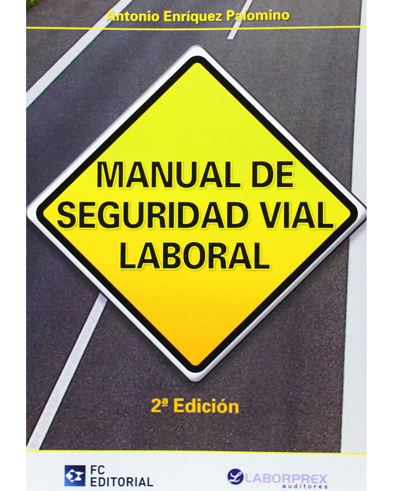 Libro Manual De Seguridad Vial Laboral 2da. Ed.  Fundación Confemetal  Enríquez